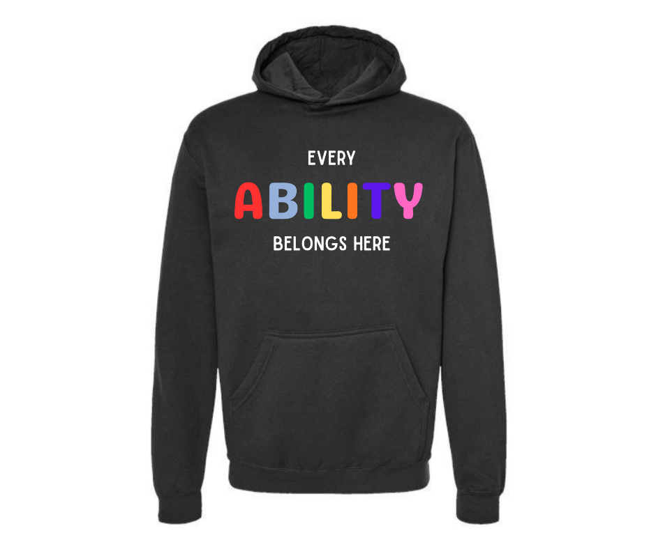 Hoodies: Every Ability Belongs Here (Black)
