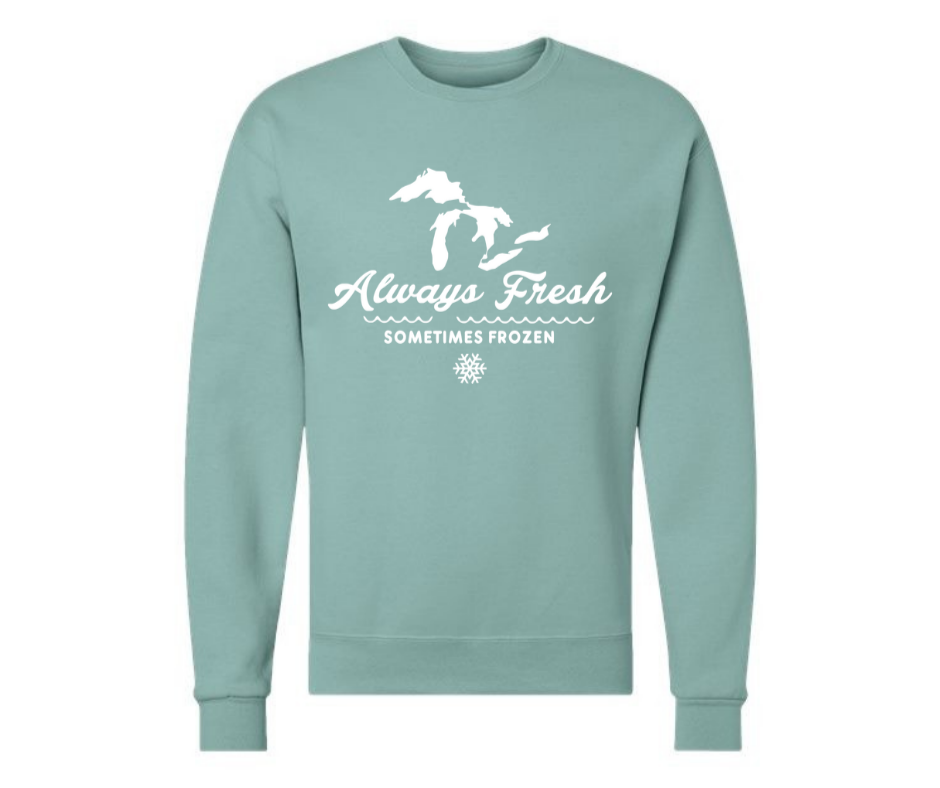 Crewneck: Always Fresh Sometimes Frozen (Sage)