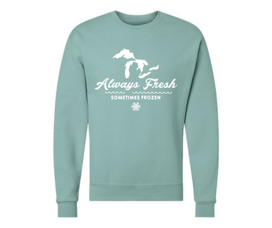 Crewneck: Always Fresh Sometimes Frozen (Sage)