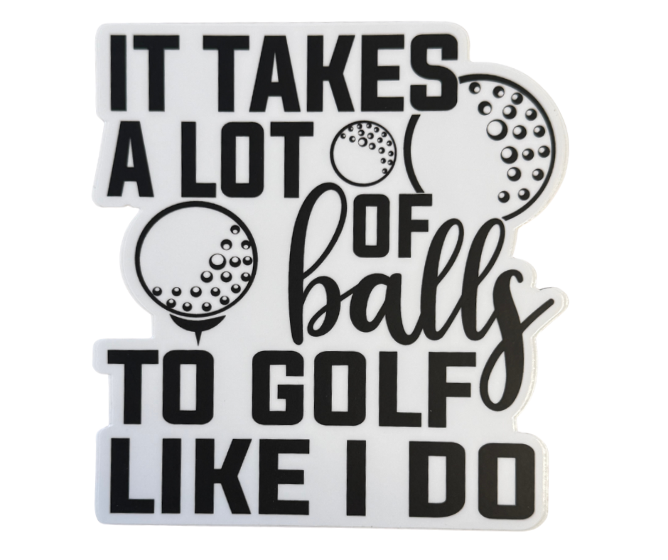 P30: It Takes Balls Golfing Decal