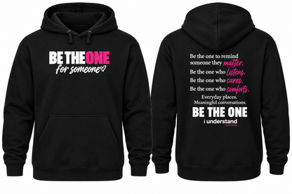 BE THE ONE for someone- I understand