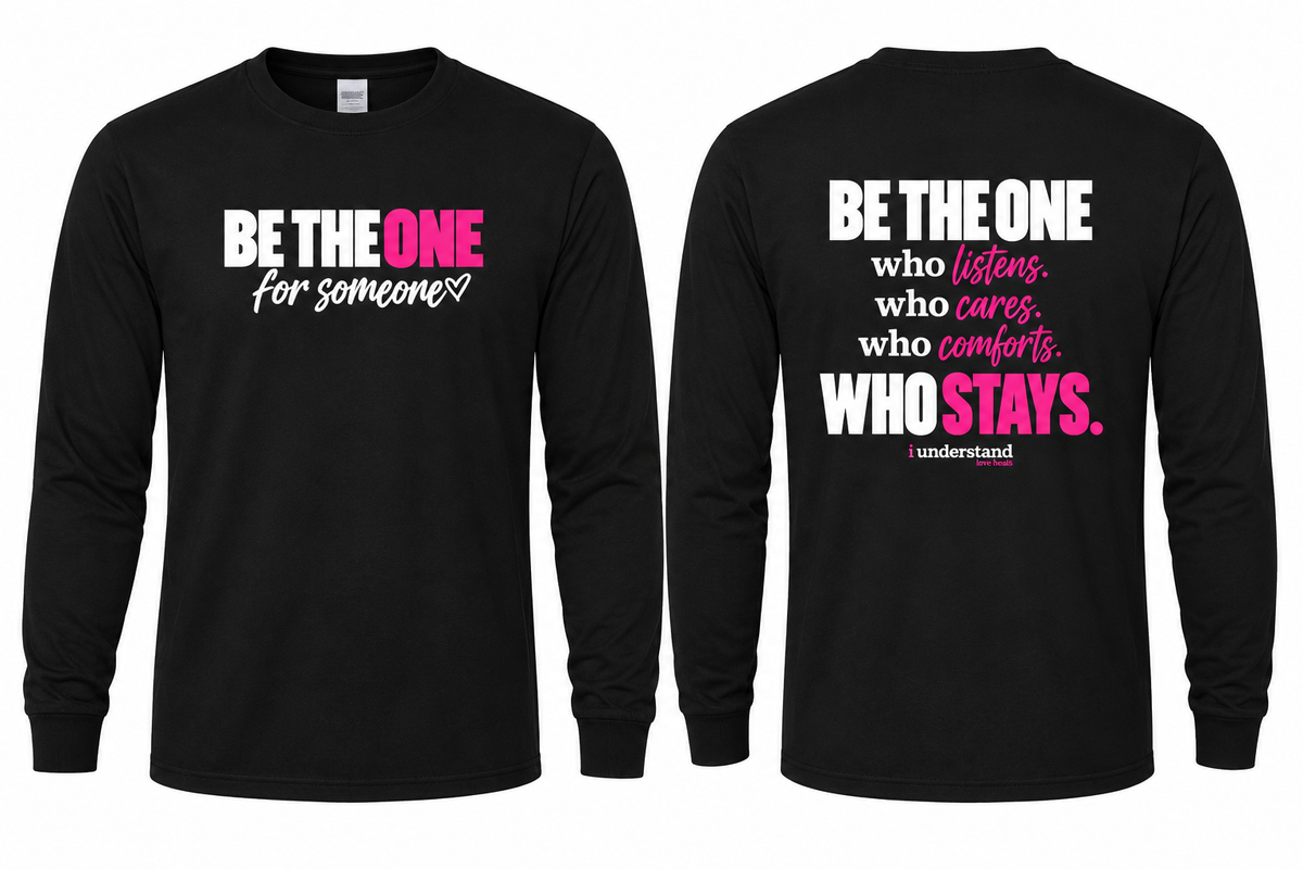 BE THE ONE for someone- I understand- BOLD Text
