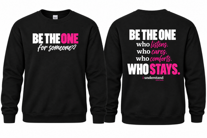 BE THE ONE for someone- I understand- BOLD Text