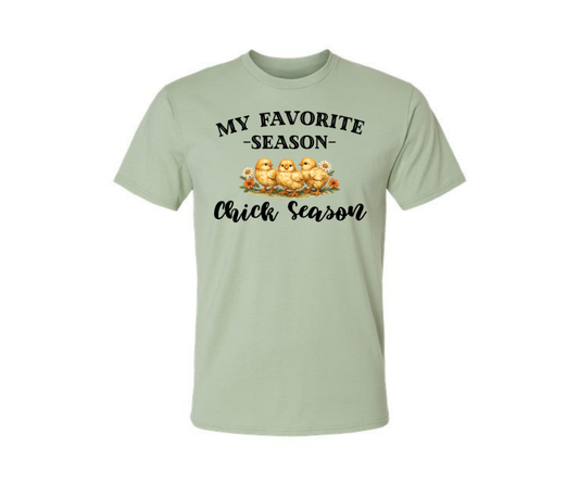 T-Shirt: My Favorite Season is Chick Season (Equilibrium Green)