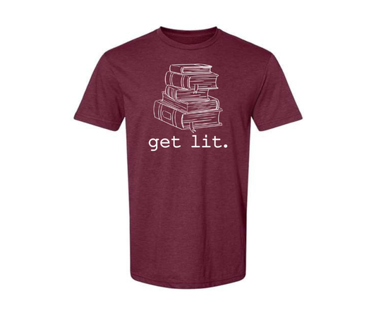 T-Shirt: Get Lit. (Maroon Mist)