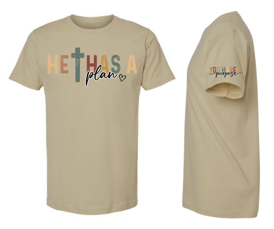 T-Shirt: T144 - He has a Plan, You have a Purpose (Sand)