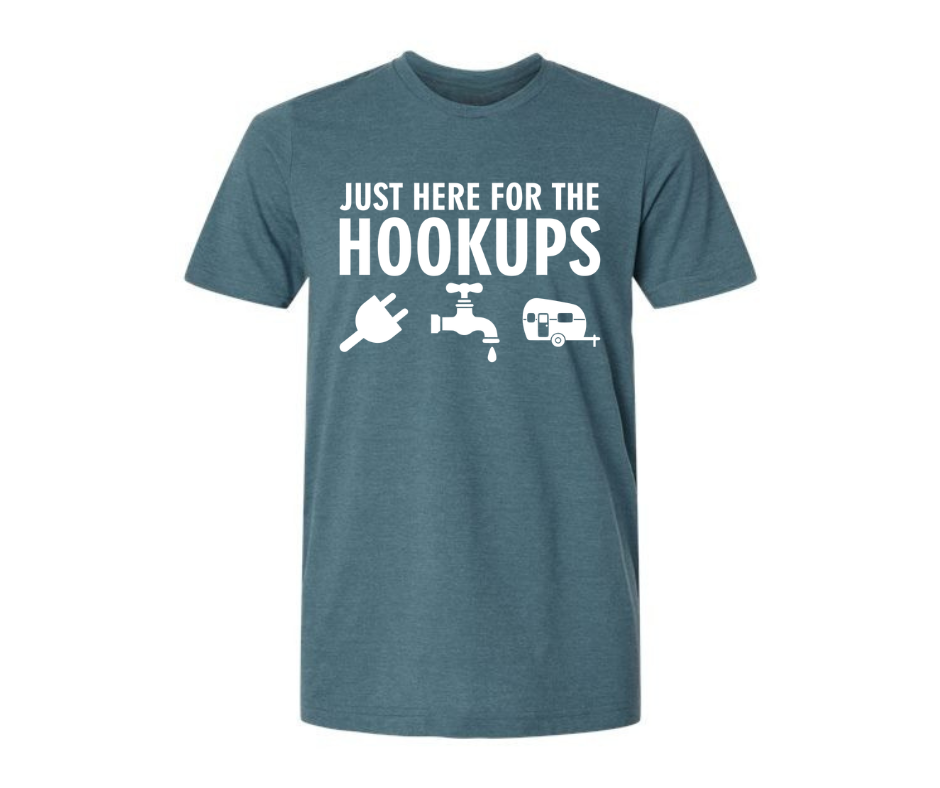 T-Shirt: T85A - Just Here for the Hookups (H. Deep Teal)