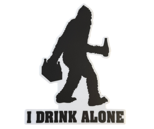 P41: I Drink Alone Bigfoot Decal