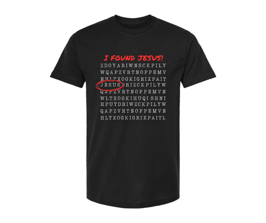 T-Shirt: T133 - I Found Jesus (Black)