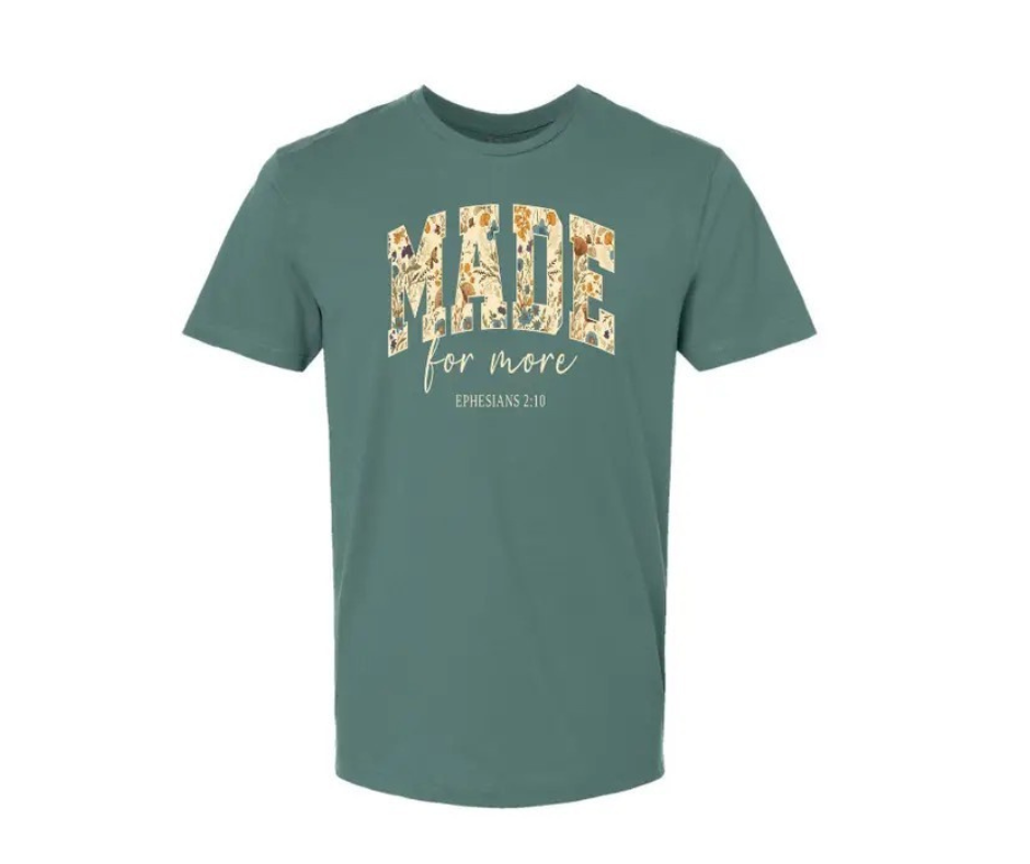 T-Shirt: T117 - Made for More - Ephesians 2:10 (Basil)
