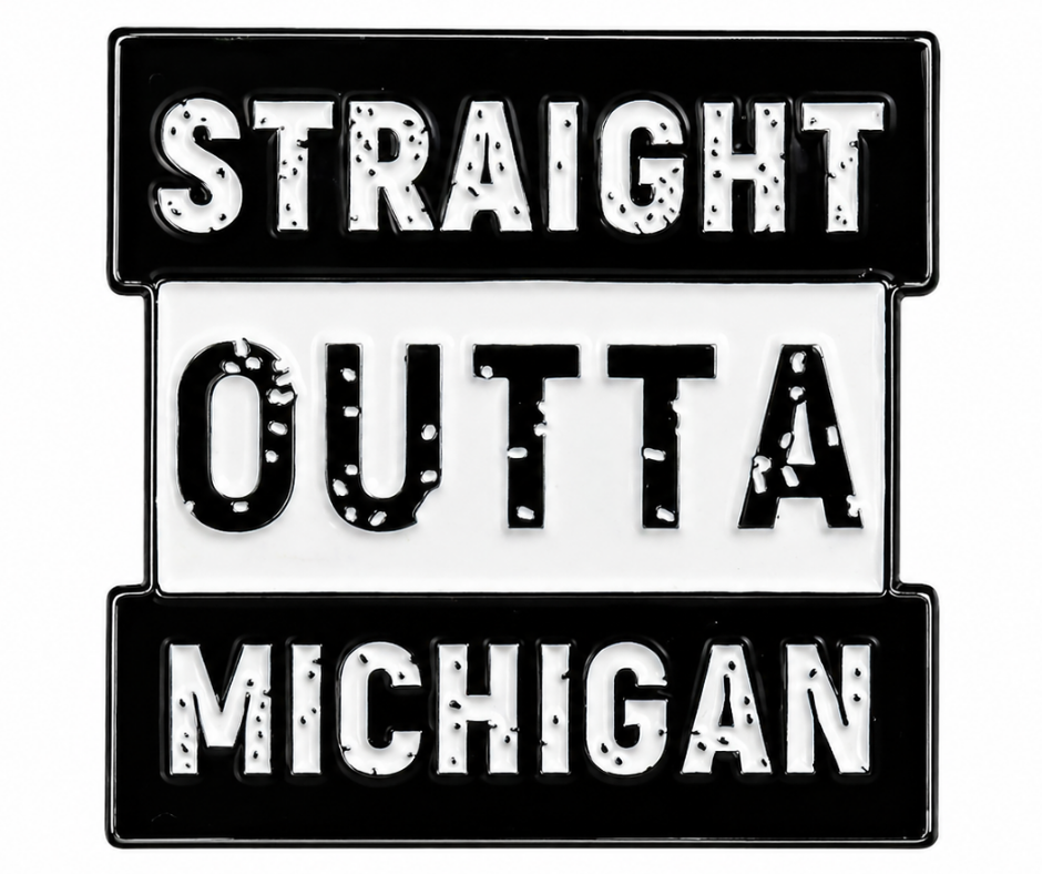 MP13: Straight Outta Michigan Pin
