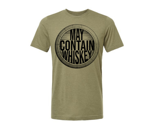 T-Shirt: T73B - May Contain Whiskey (H. Olive Green)